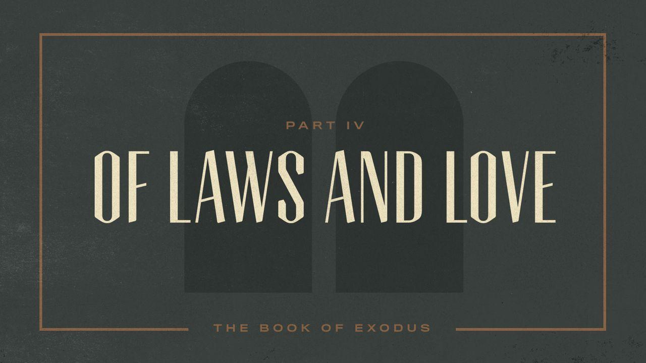 Exodus: Of Laws and Love