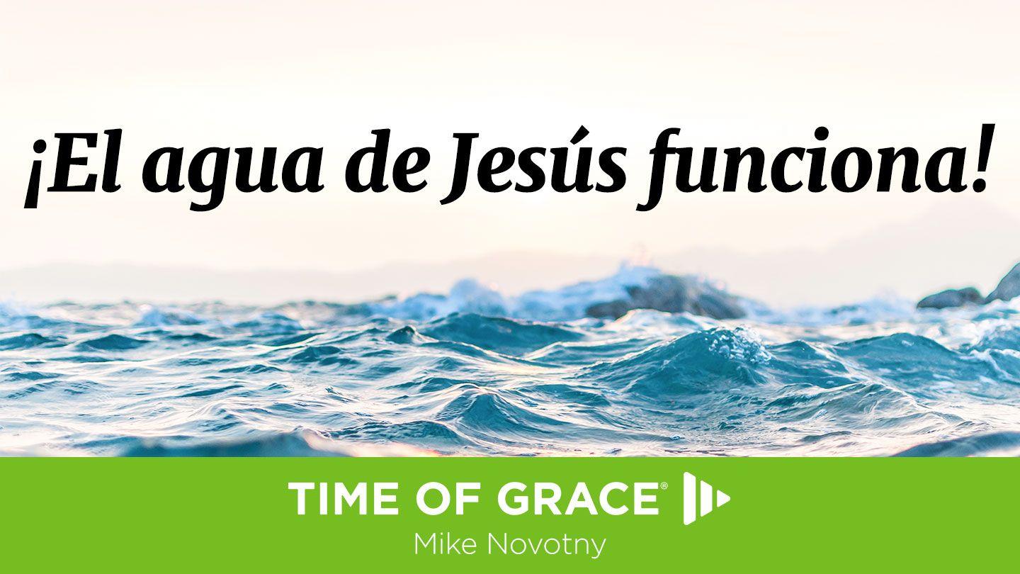 ¡El agua de Jesús funciona! Jeremías 2:13 Reina Valera Actualizada