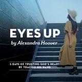 Eyes Up: 5 Days of Learning to Trust God’s Heart by Tracing His Hand 