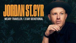 Weary Traveler 3 Day Devotional by Jordan St. Cyr Матвей 11:30 Шэнэ Хэлсээн