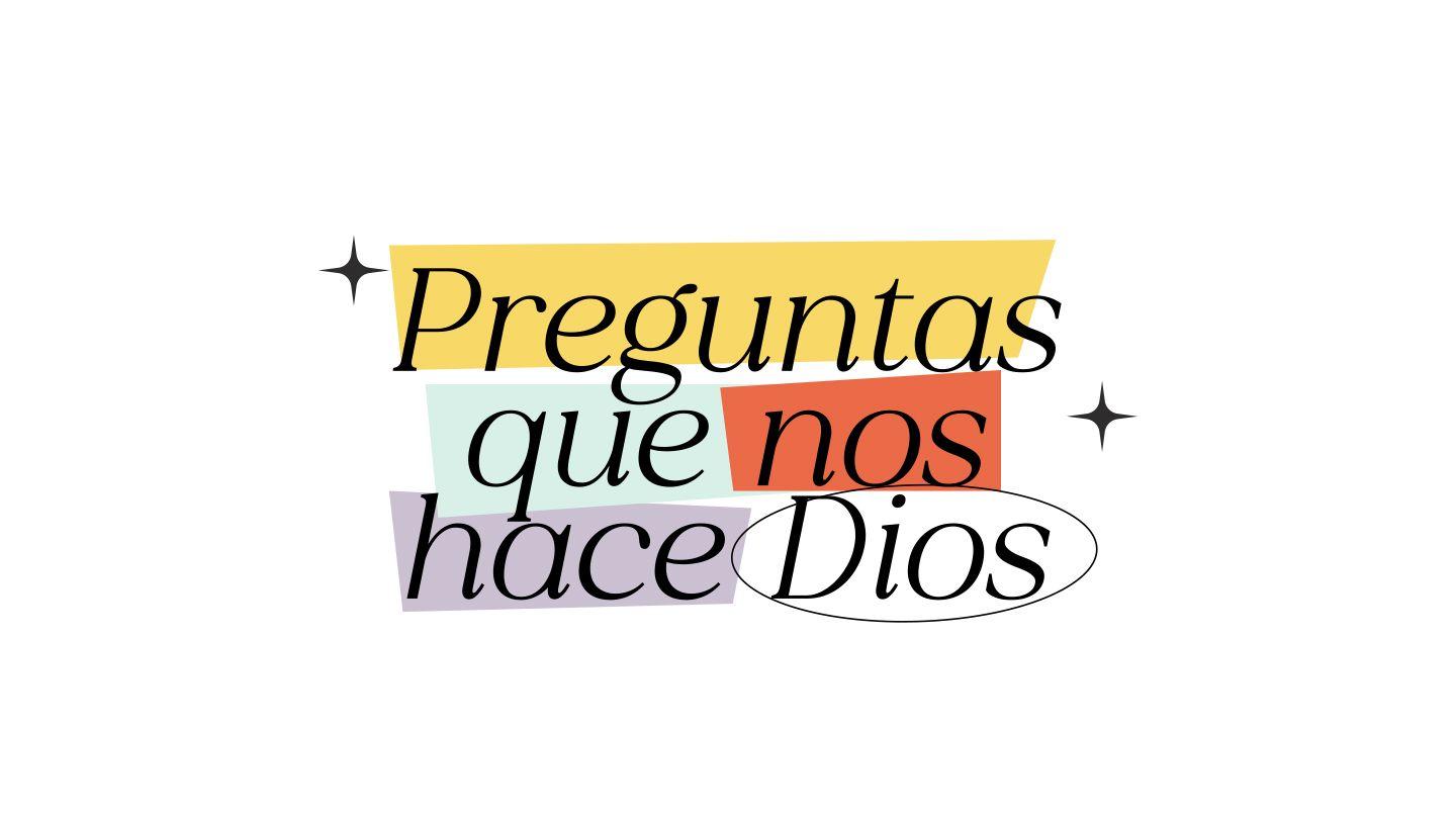 Preguntas que nos hace Dios 1 Reyes 19:9-14 Traducción en Lenguaje Actual