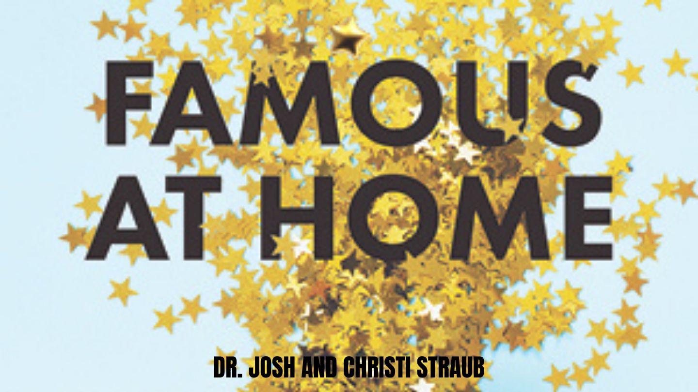 Famous at Home  Ecclesiastes 6:7-9 New International Version