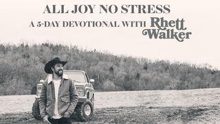 All Joy, No Stress: A 5-Day Devotional With Rhett Walker יוחנן 24:16 תנ"ך וברית חדשה בתרגום מודני