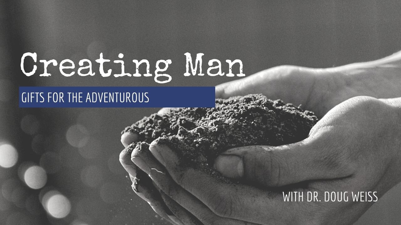 Creating Man: Gifts for the Adventurous