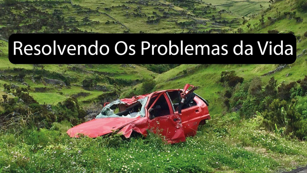 Resolvendo Os Problemas Da Vida