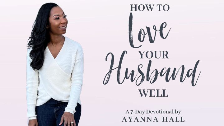 How to Love Your Husband Well