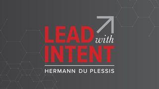 Lead With Intent Proverbs 12:8-9 New Century Version