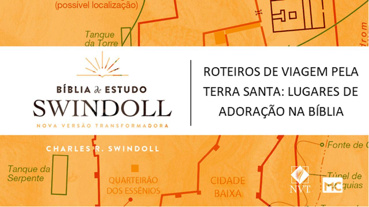Roteiros de viagem pela Terra Santa: Lugares de adoração na Bíblia