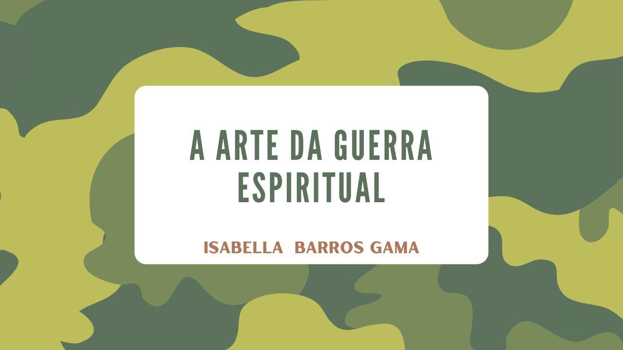 A Arte Da Guerra Espiritual: Parte 1