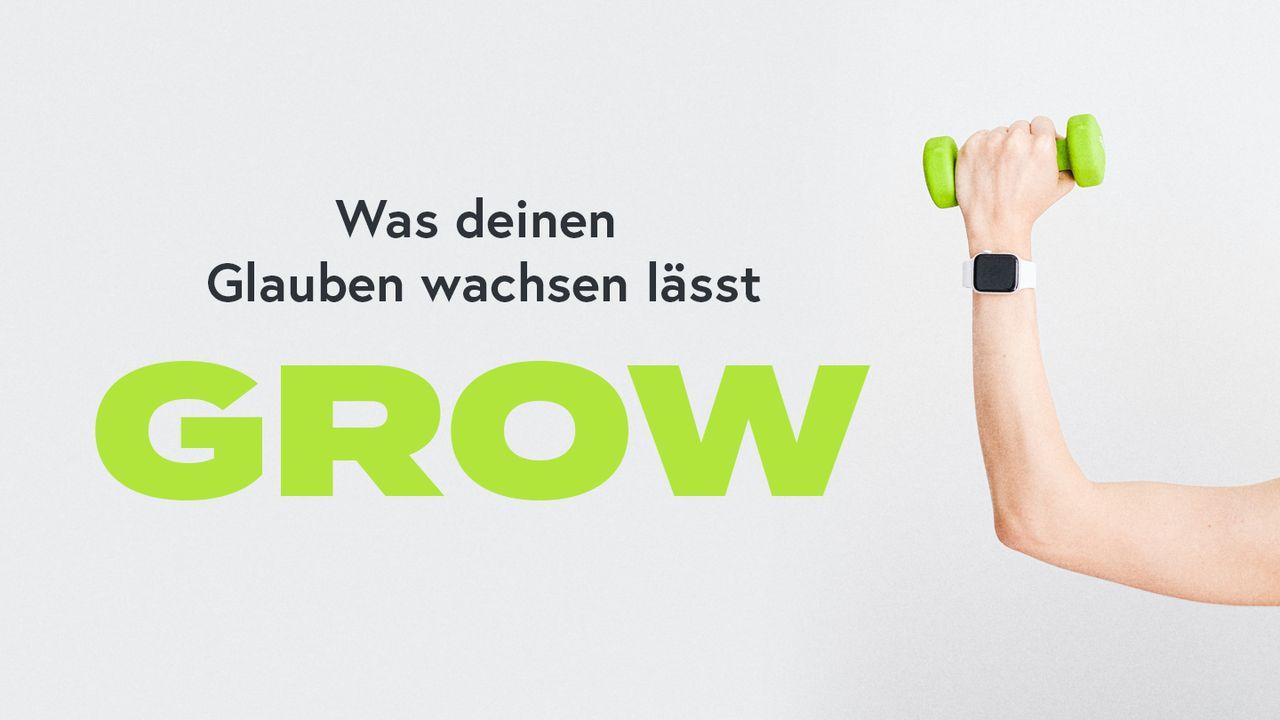 Grow - Was deinen Glauben wachsen lässt