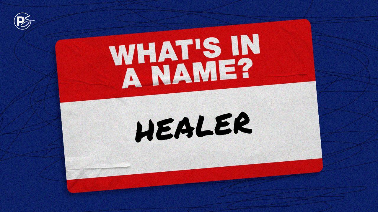 What's in a Name Healer