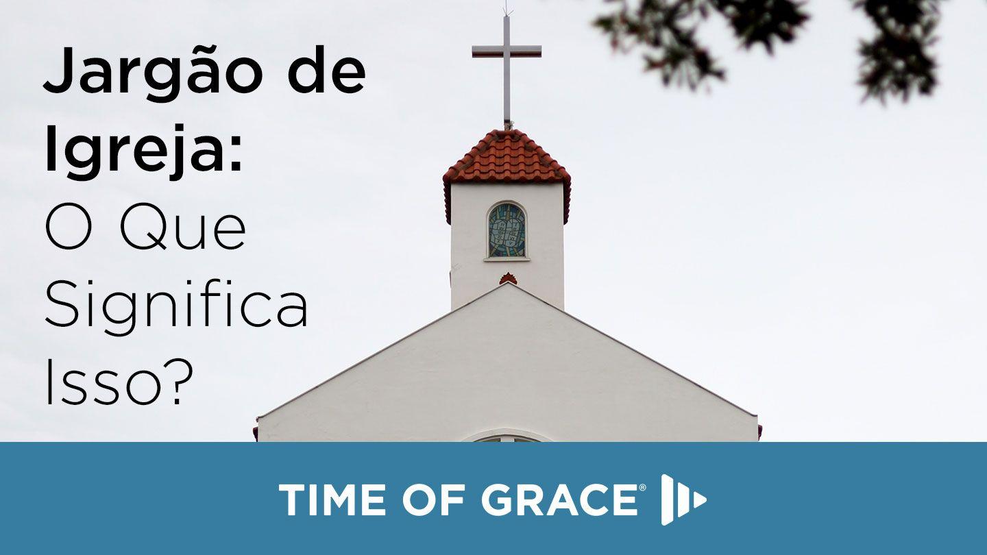 Jargão de Igreja: O Que Significa Isso? Filipenses 2:1-3 Almeida Revista e Corrigida