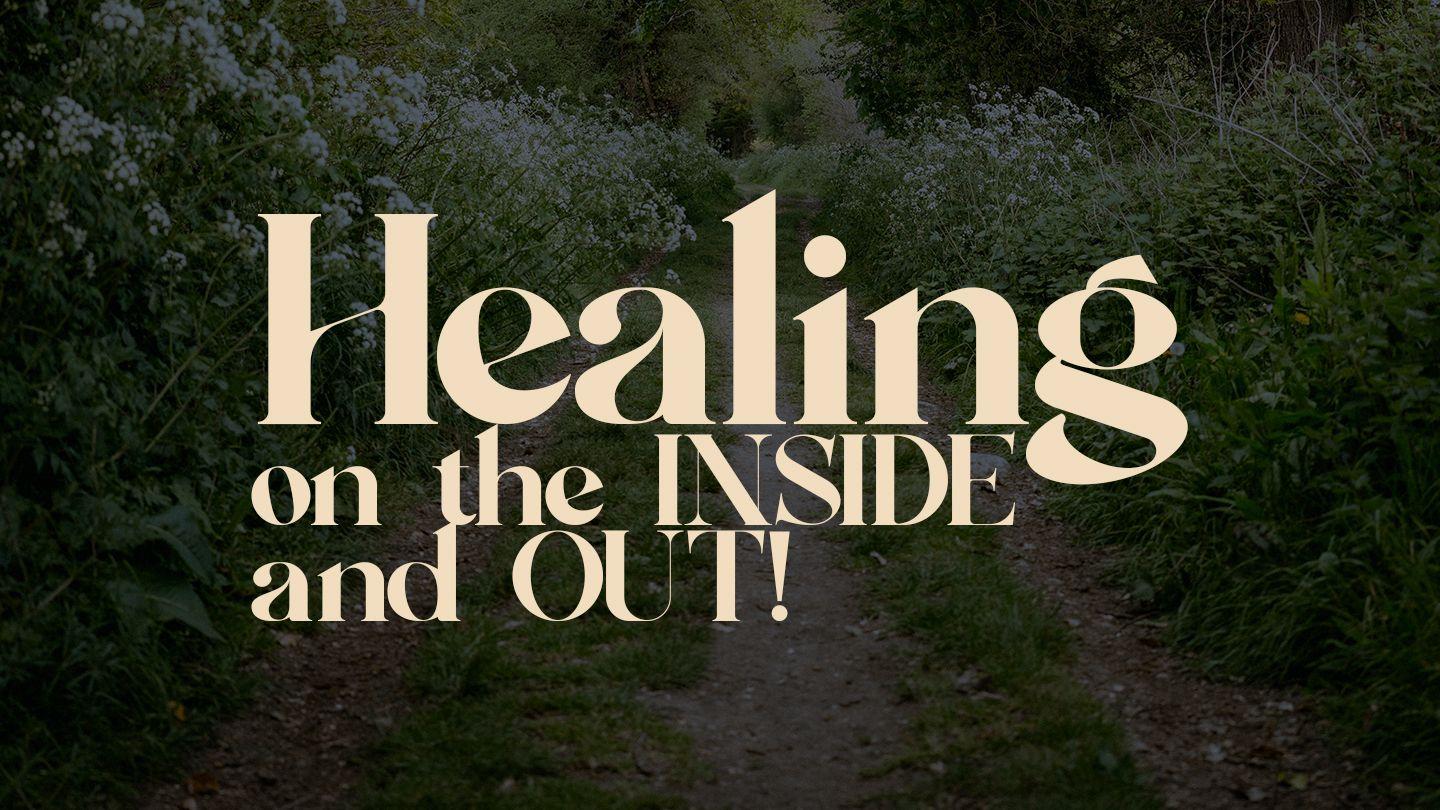 Healing on the Inside and Out Exodus 15:24 King James Version