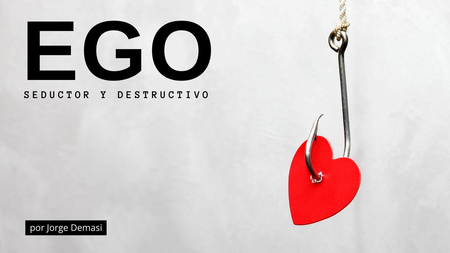Ego, Seductor Y Destructivo COLOSENSES 1:17-18 Biblia Reina Valera 1960