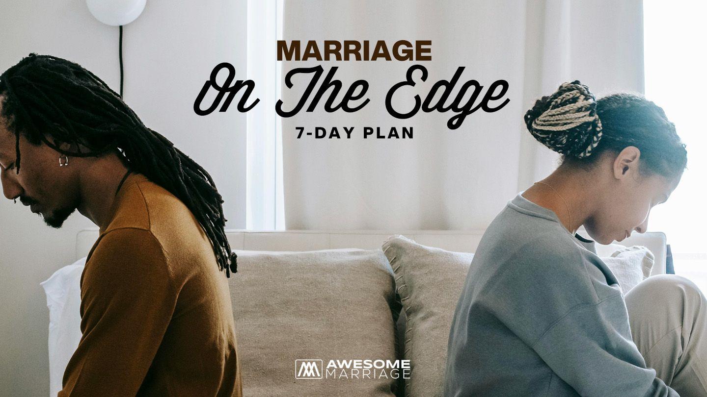 Marriage on the Edge  Song of Solomon 2:17 American Standard Version