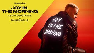 Joy in the Morning: A 6-Day Devotional by Tauren Wells Matyu 23:28 Kalam, Minimib
