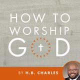 How to Worship God 