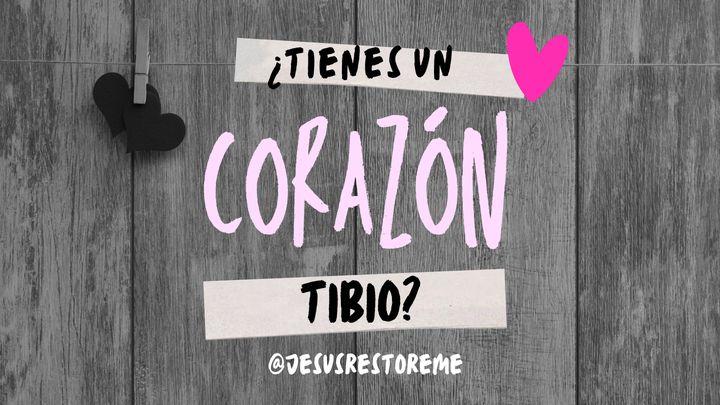 ¿Tienes un corazón tibio?