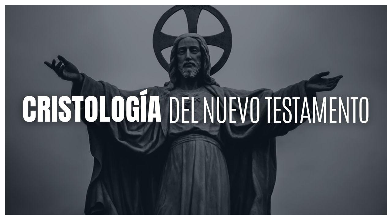 Cristología Del Nuevo Testamento: Jesucristo Es El Señor