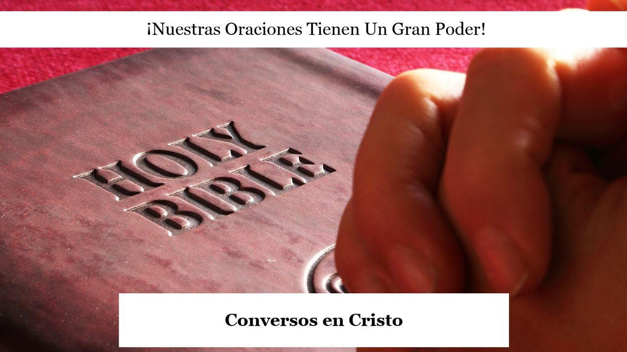 ¡Nuestras Oraciones Tienen Un Gran Poder!