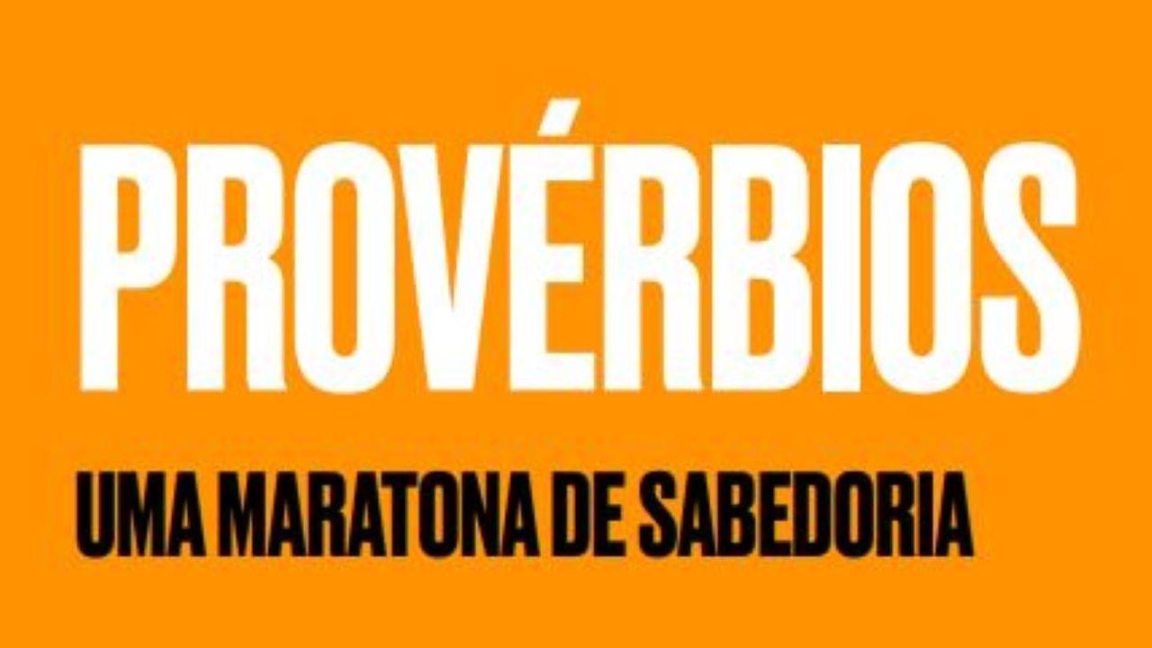 Provérbios - Uma Maratona De Sabedoria