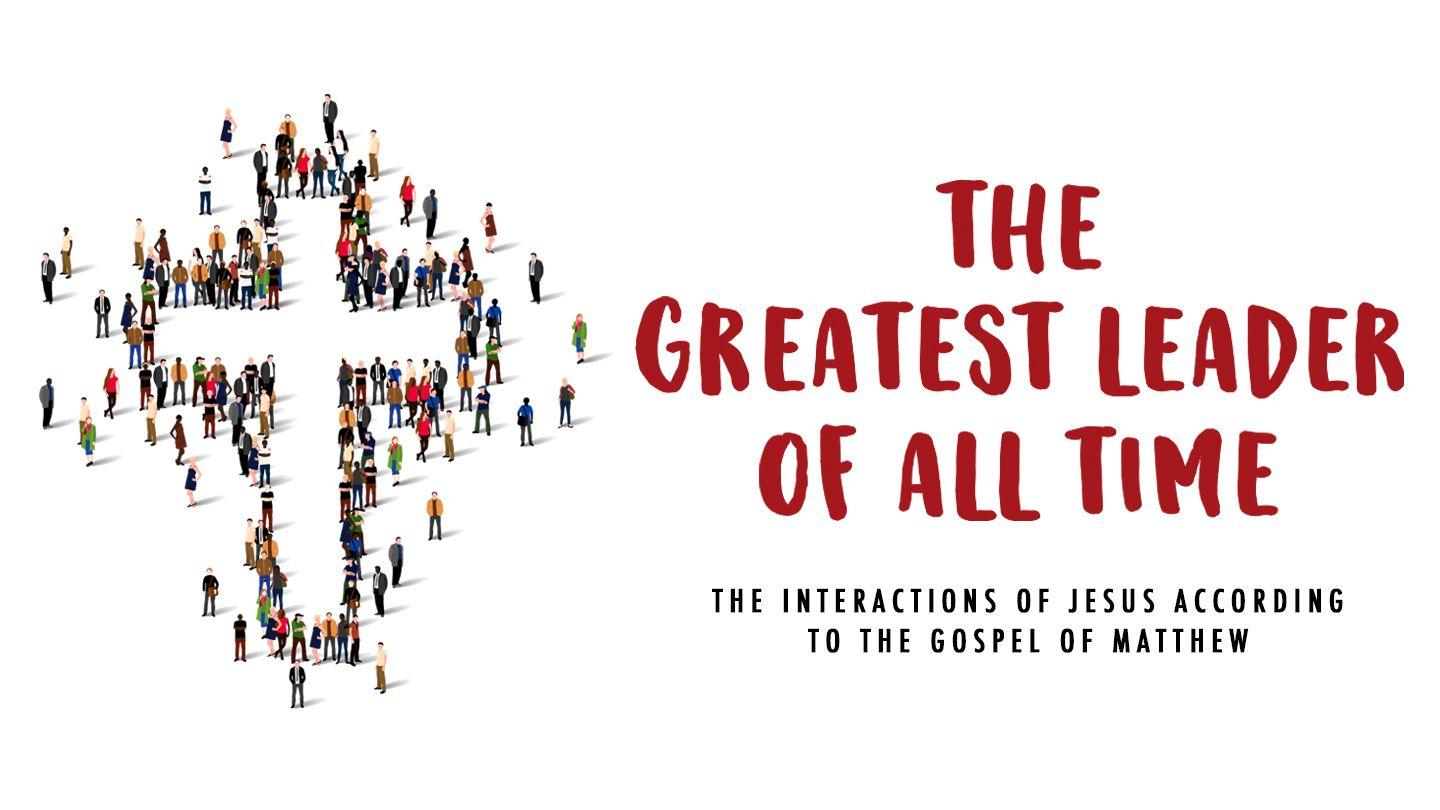 The Greatest Leader of All Time  2 Samuel 15:2-6 King James Version