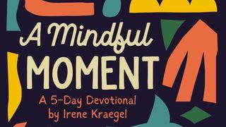 A Mindful Moment II Corinthians 1:2-4 New King James Version