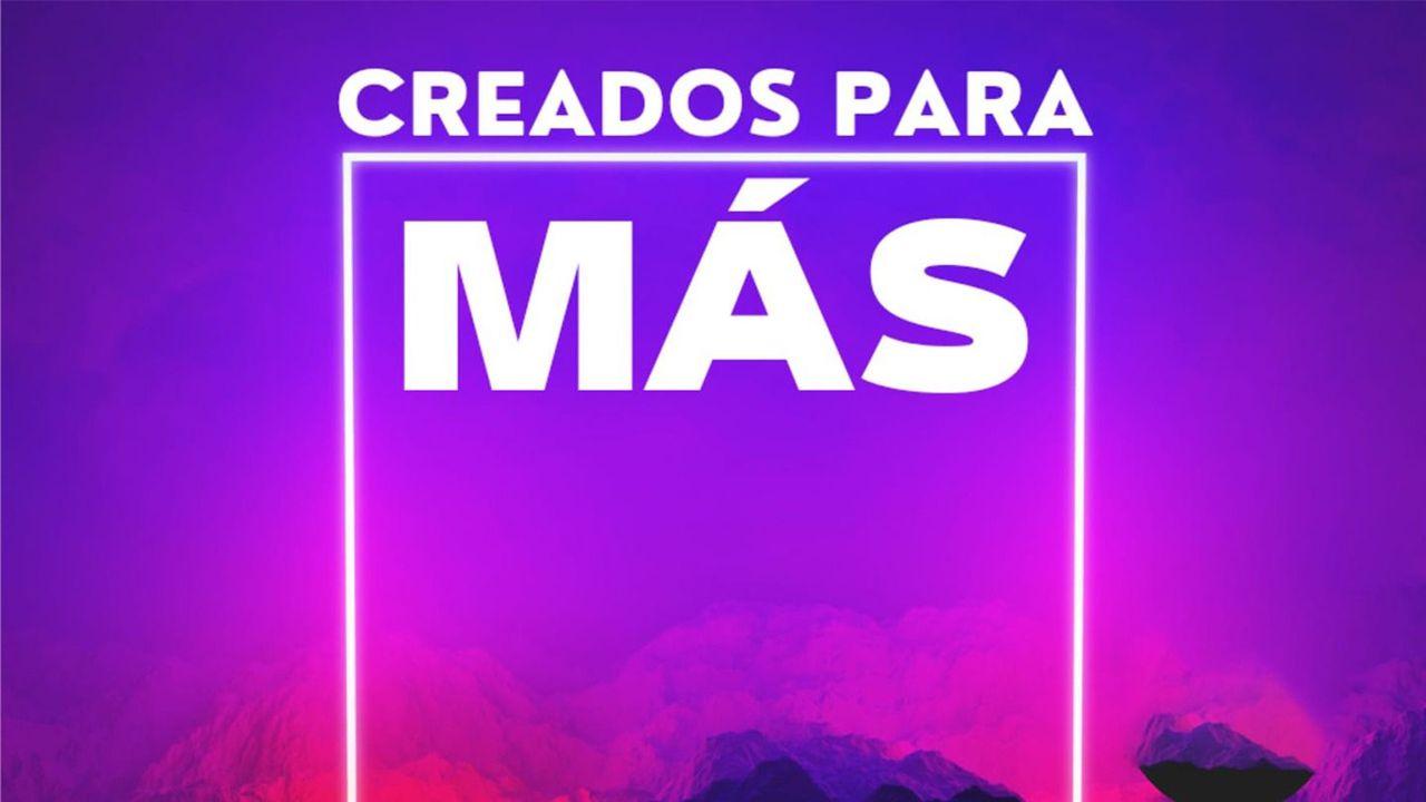 Creados Para Más