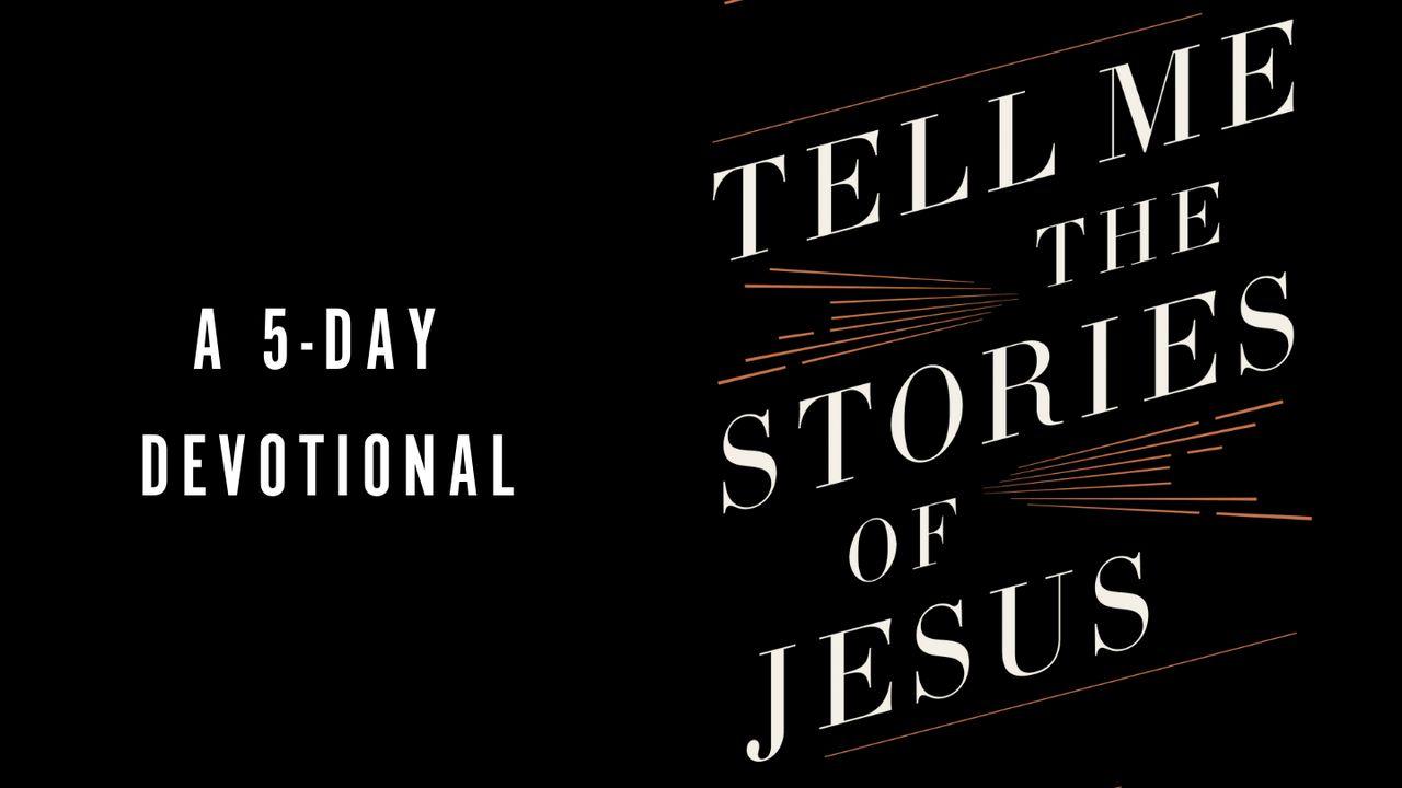 Tell Me the Stories of Jesus