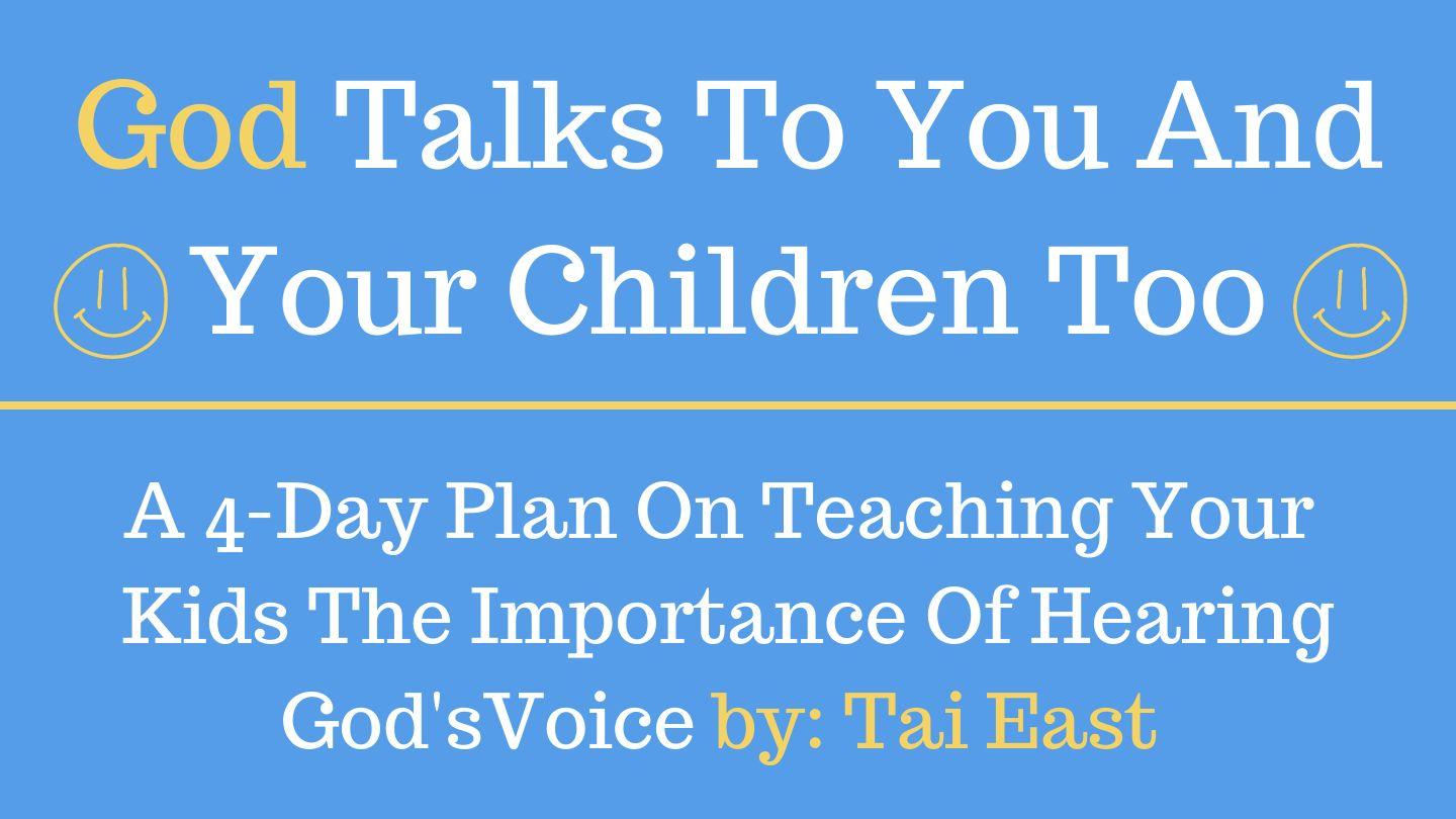 God Talks to You and Your Children Too