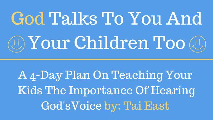 God Talks to You and Your Children Too