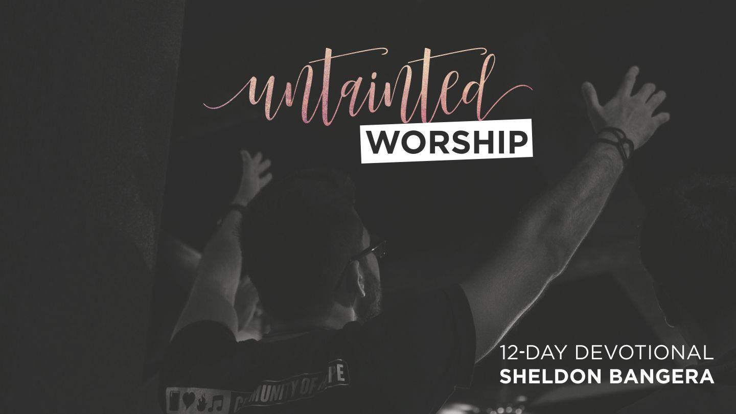 Untainted Worship Revelation 11:18 New American Standard Bible - NASB 1995
