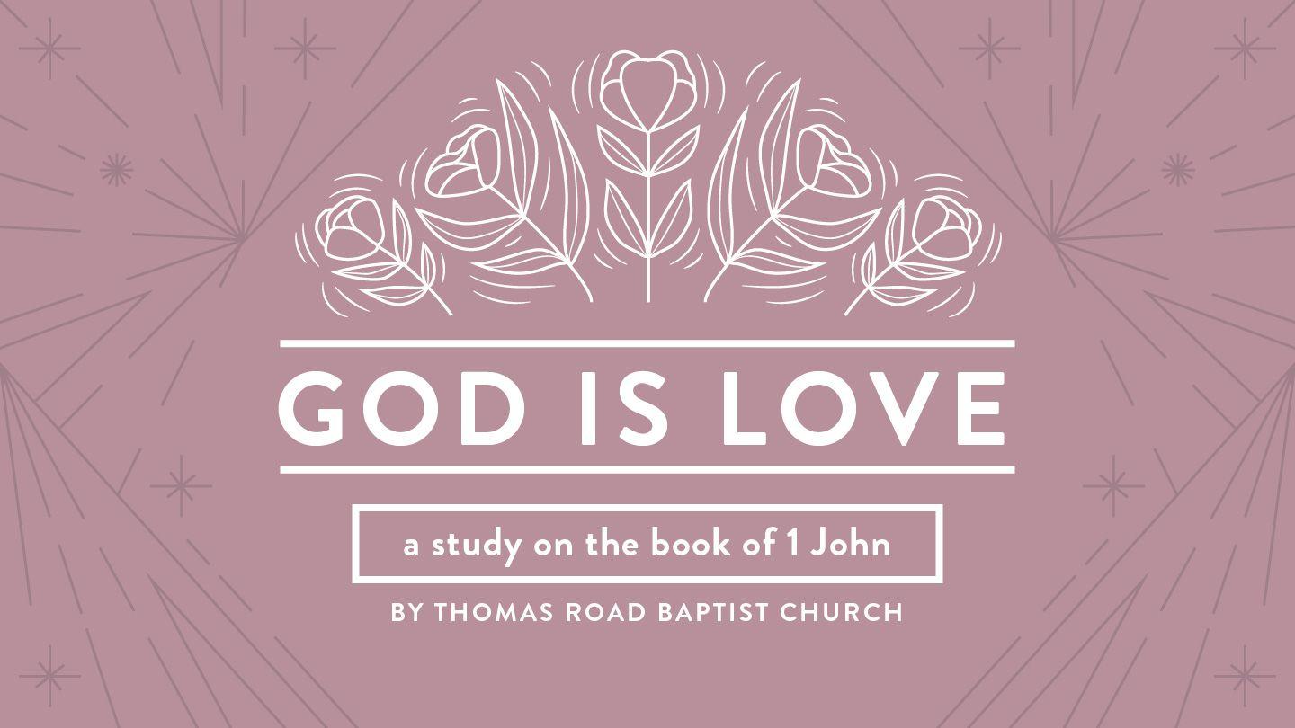 God Is Love: A Study in 1 John 1 ዮሐንስ 1:1 አዲሱ መደበኛ ትርጒም