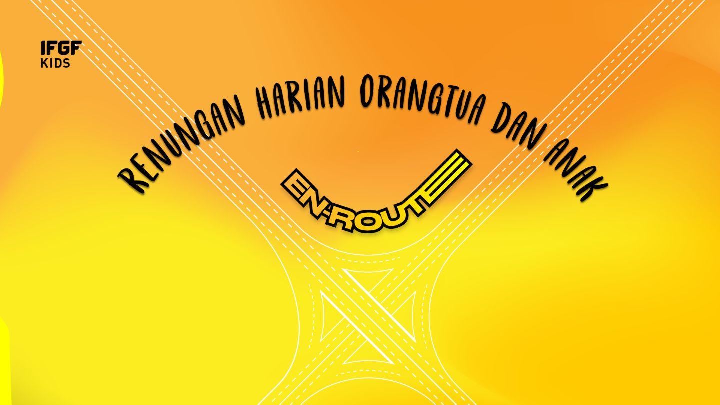 Renungan Harian Orangtua Dan Anak "En-Route"