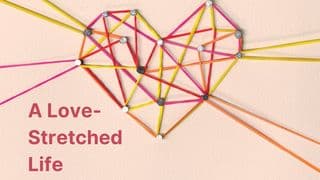 A Love-Stretched Life: Motherhood