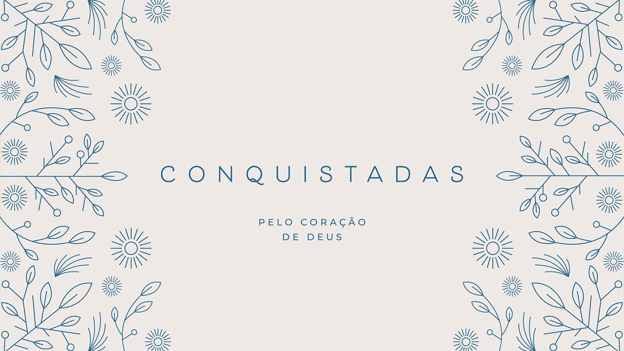 Conquistadas Pelo Coração De Deus