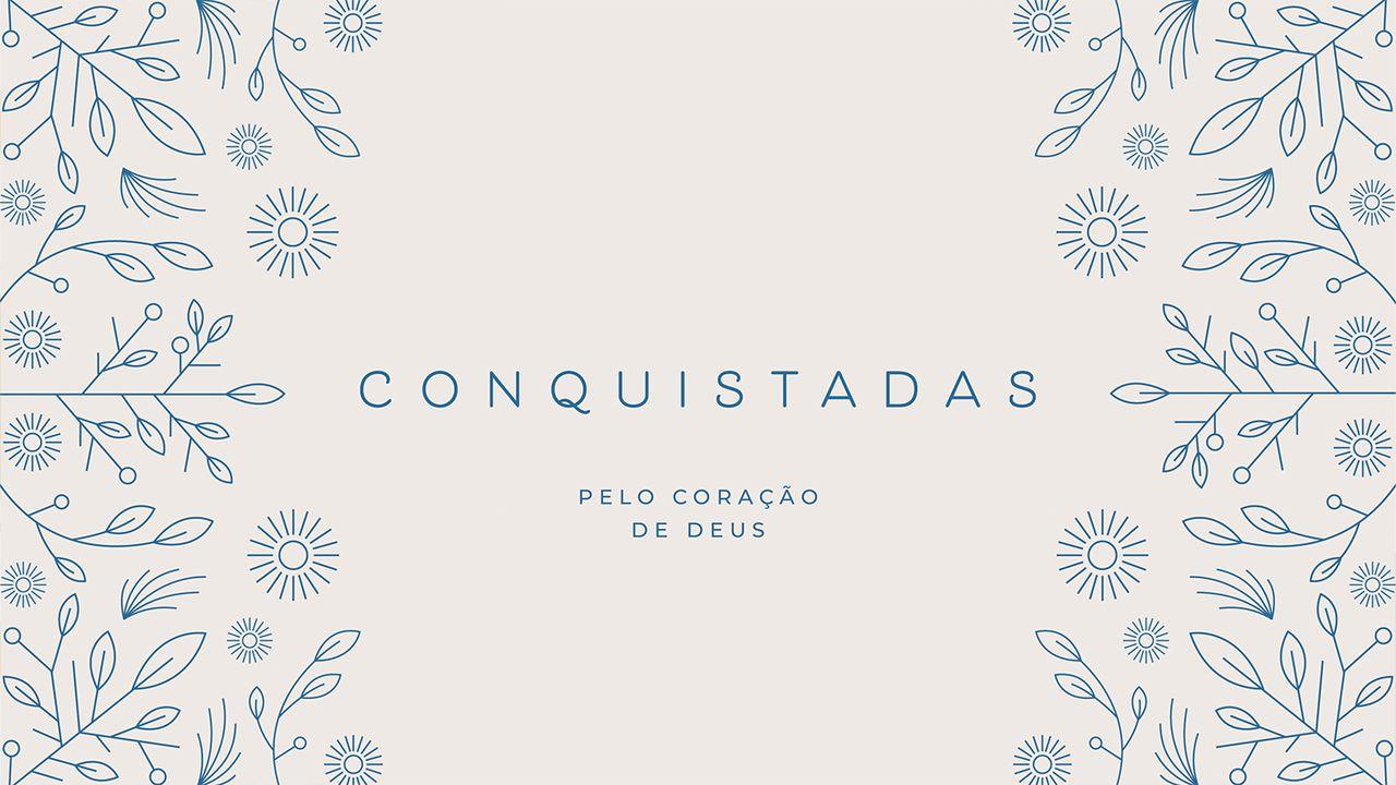 Conquistadas Pelo Coração De Deus