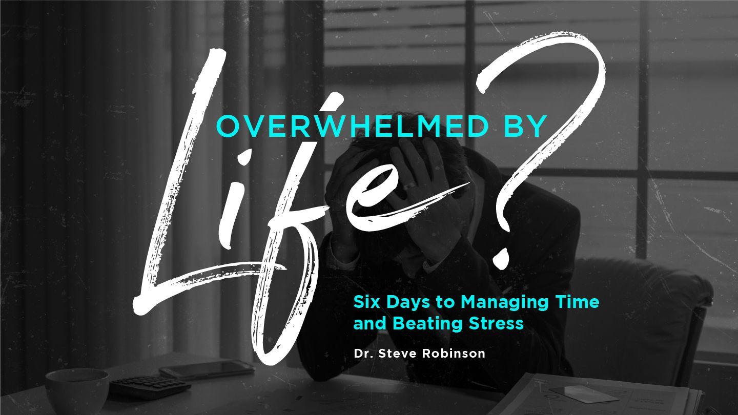 Overwhelmed by Life? 2 Corinthians 10:13-18 English Standard Version Revision 2016