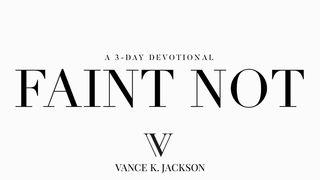 Faint Not 哥林多後書 4:16-17 新標點和合本, 神版