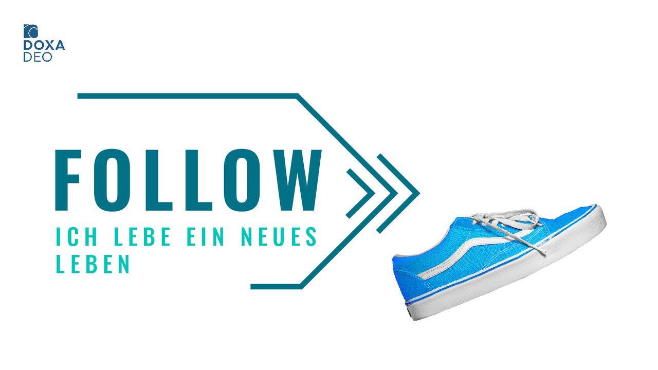 Follow (6) - Ich lebe ein neues Leben