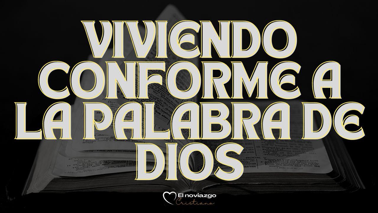 Viviendo conforme a la Palabra de Dios