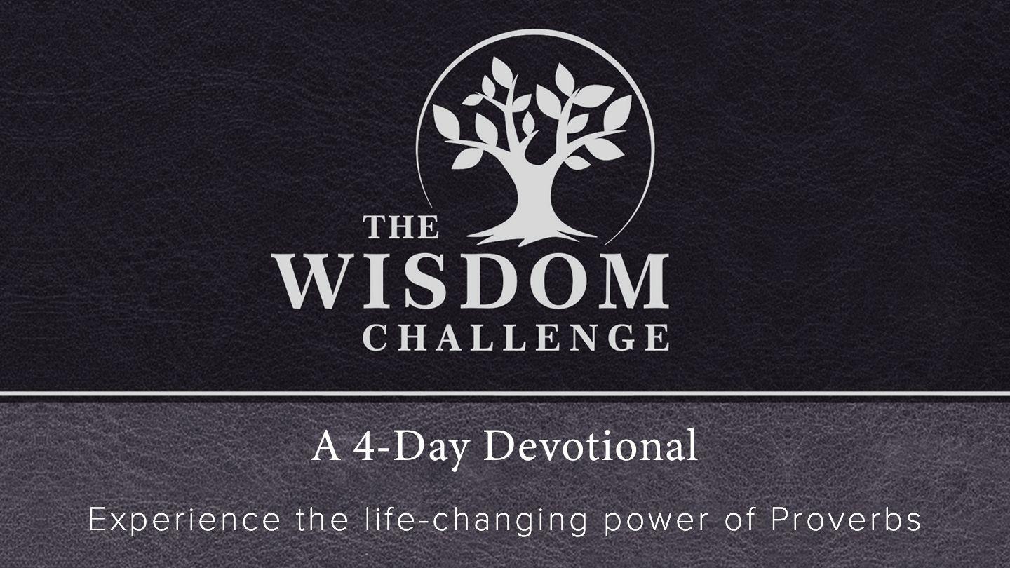The Wisdom Challenge: Experience the Life-Changing Power of Proverbs Proverbs 8:11 New Revised Standard Version