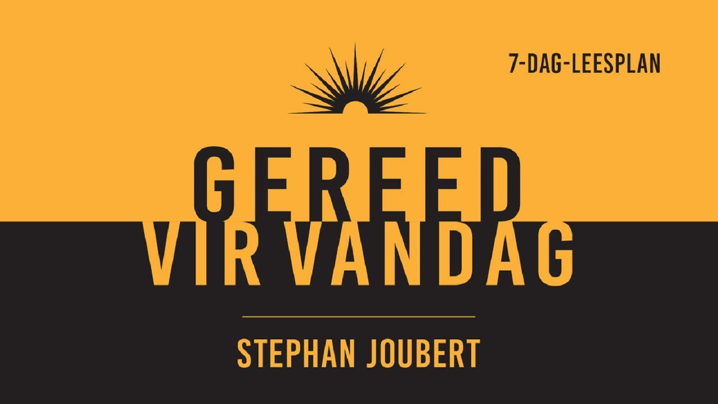 Gereed Vir Vandag PSALMS 88:3-4 Afrikaans 1933/1953