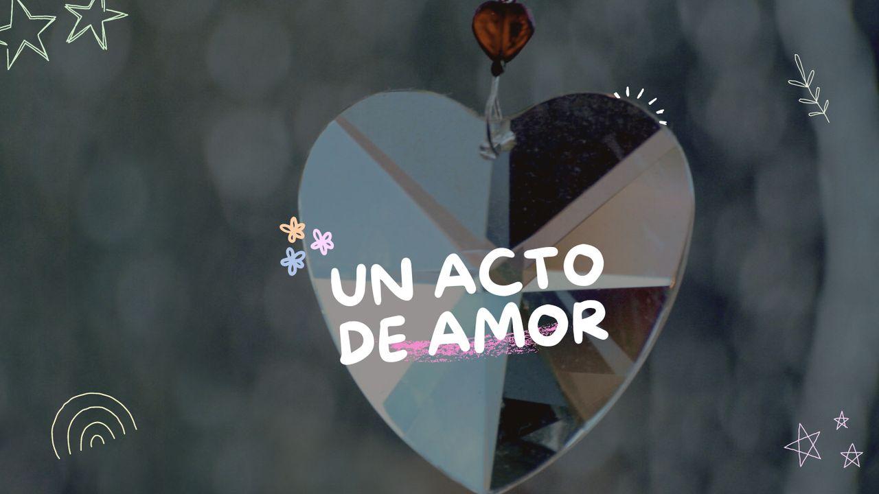 Un Acto De Amor