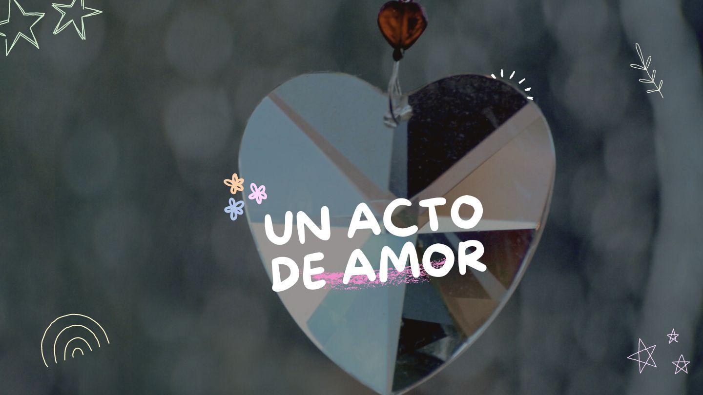 Un Acto De Amor