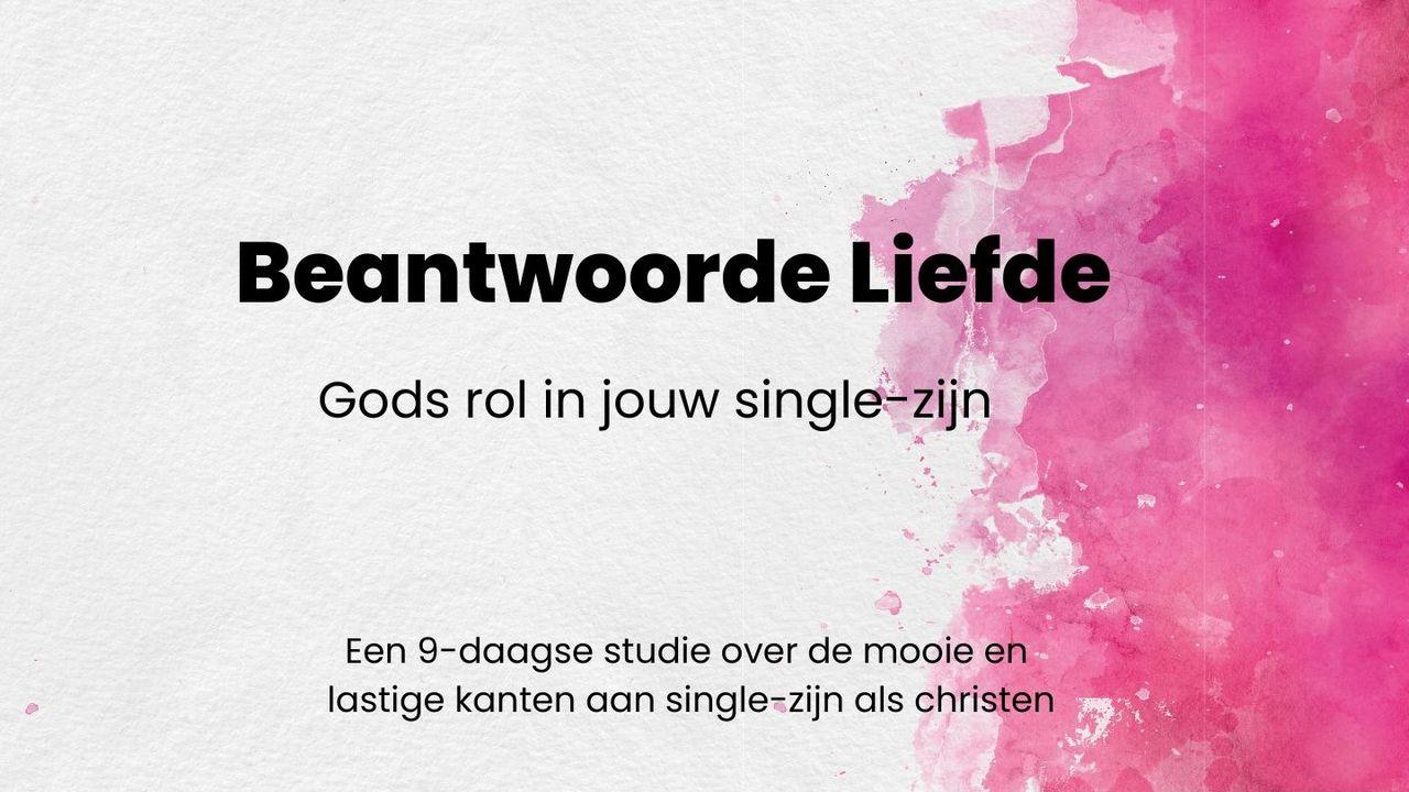 Beantwoorde Iiefde – single in Gods Koninkrijk