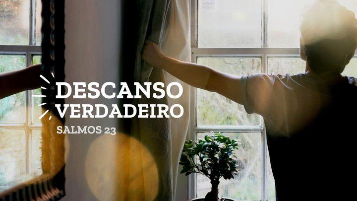 Descanso Verdadeiro - Reflexões Sobre O Salmo 23