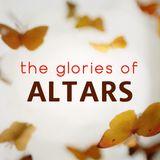 The Glories of Altars