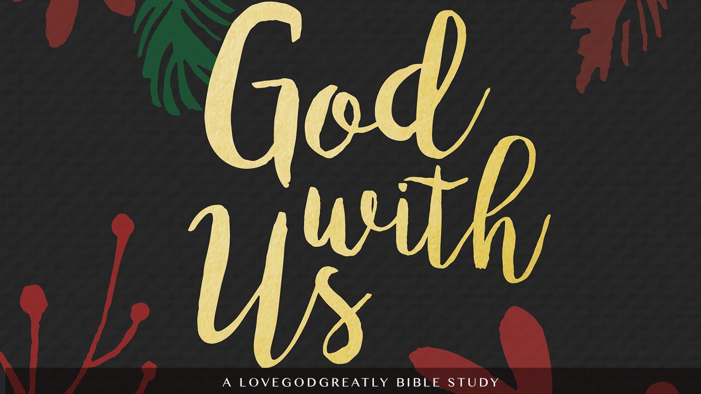 Love God Greatly: God With Us Daniel 7:11-16 The Message