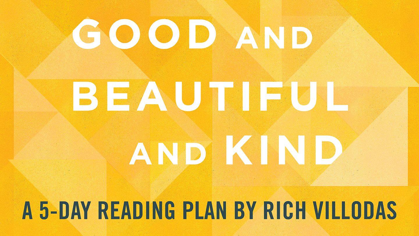 Good and Beautiful and Kind Luke 10:25-36 New International Version (Anglicised)